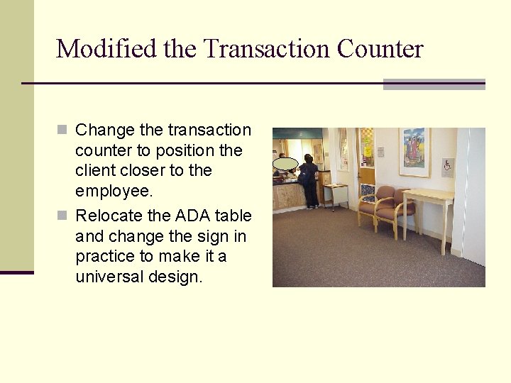 Modified the Transaction Counter n Change the transaction counter to position the client closer