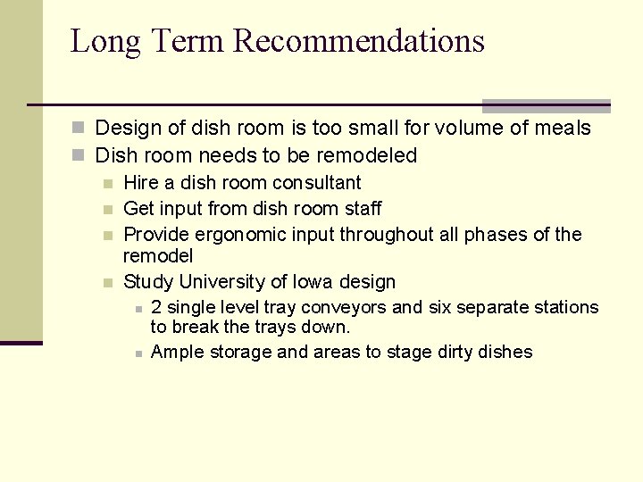 Long Term Recommendations n Design of dish room is too small for volume of