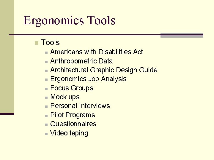 Ergonomics Tools n n n Americans with Disabilities Act Anthropometric Data Architectural Graphic Design