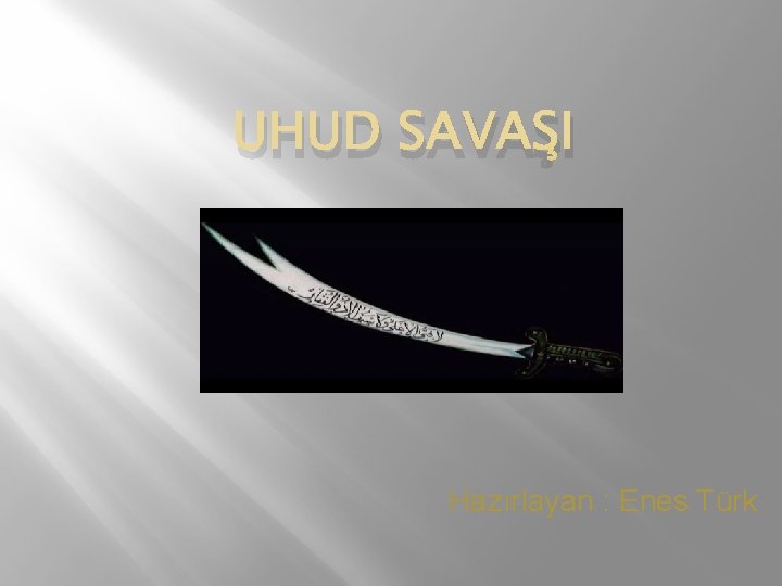 UHUD SAVAŞI Hazırlayan : Enes Türk 