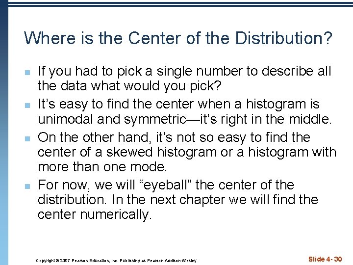 Where is the Center of the Distribution? n n If you had to pick