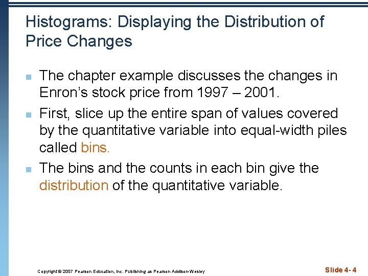 Histograms: Displaying the Distribution of Price Changes n n n The chapter example discusses
