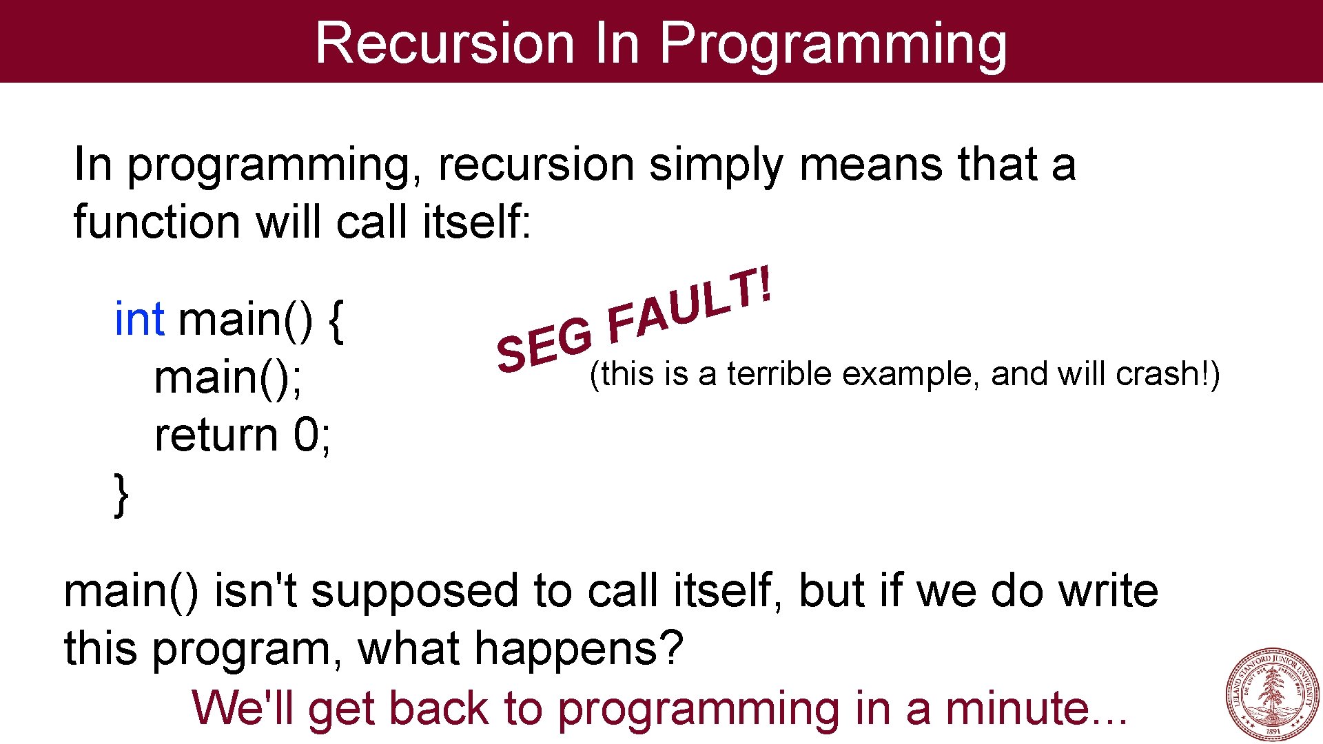 Recursion In Programming In programming, recursion simply means that a function will call itself: