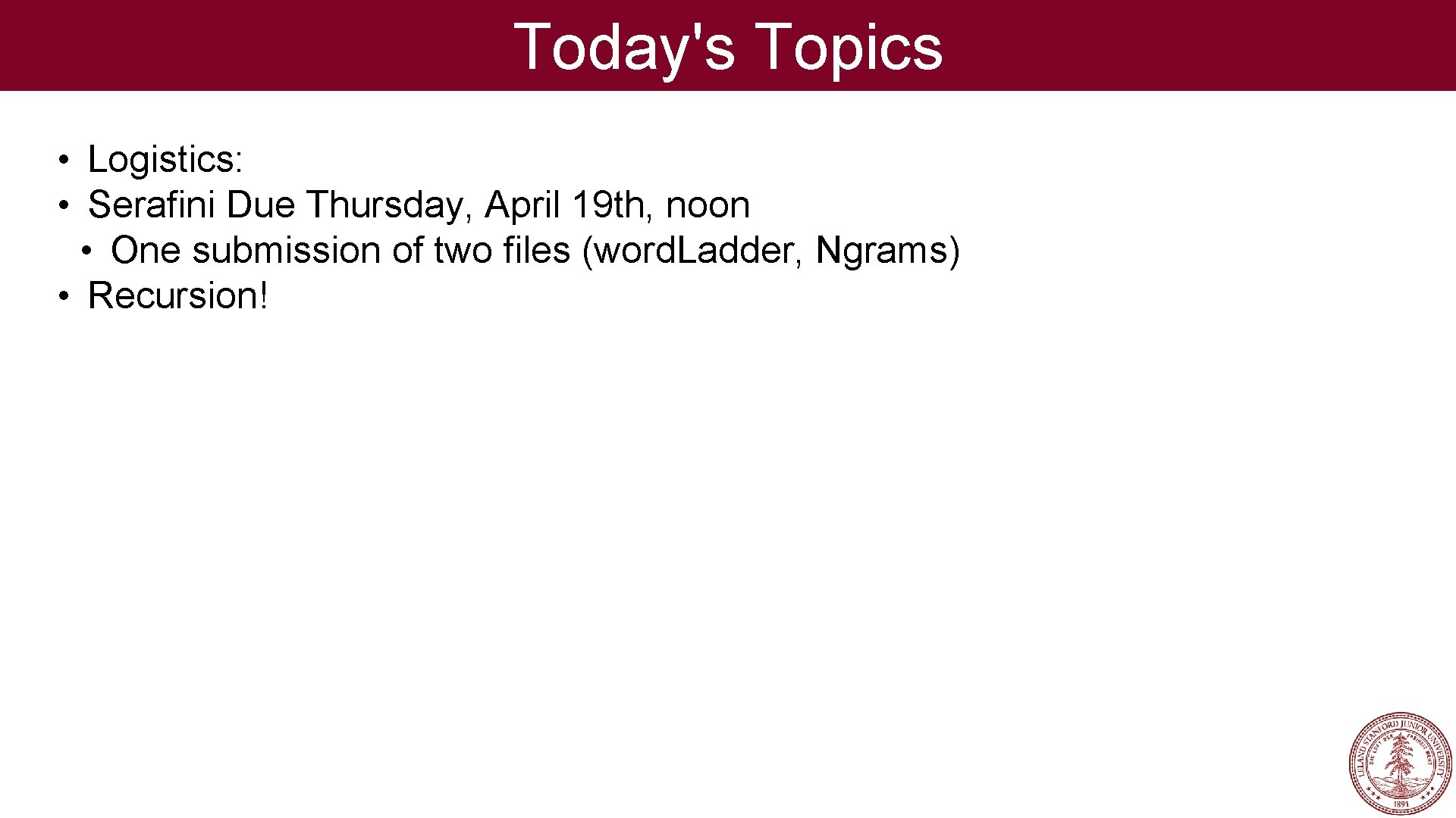 Today's Topics • Logistics: • Serafini Due Thursday, April 19 th, noon • One