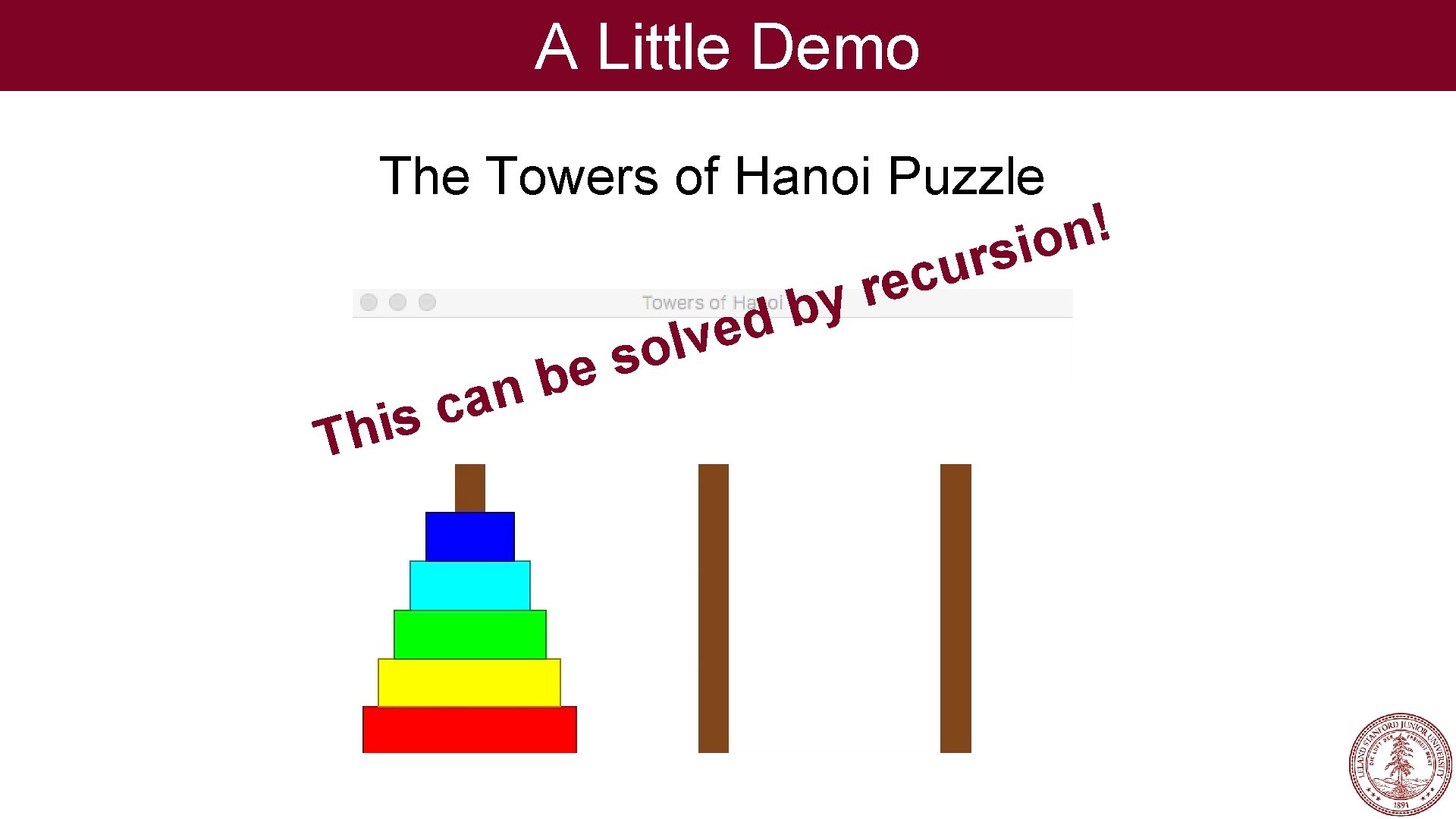 A Little Demo T The Towers of Hanoi Puzzle ! n o i s