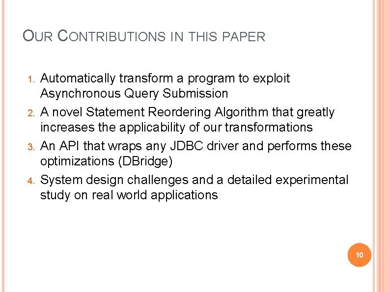 OUR CONTRIBUTIONS IN THIS PAPER 1. 2. 3. 4. Automatically transform a program to