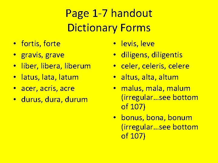 Page 1 -7 handout Dictionary Forms • • • fortis, forte gravis, grave liber,