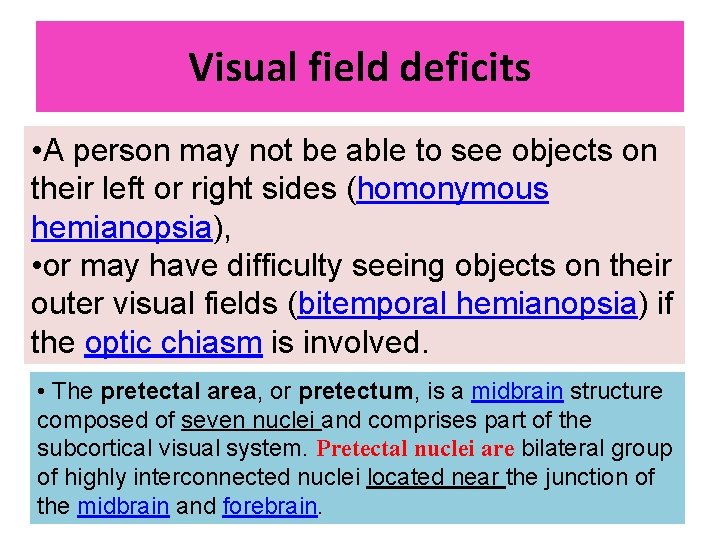 Visual field deficits • A person may not be able to see objects on Visual field deficits • A person may not be able to see objects on