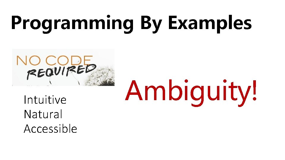 Programming By Examples Intuitive Natural Accessible Ambiguity! 