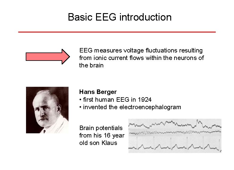 Basic EEG introduction EEG measures voltage fluctuations resulting from ionic current flows within the