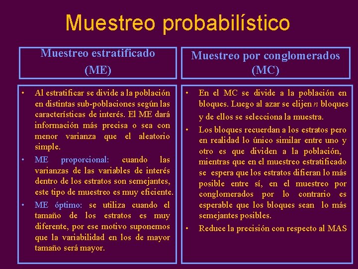 Muestreo probabilístico Muestreo estratificado (ME) • • • Al estratificar se divide a la