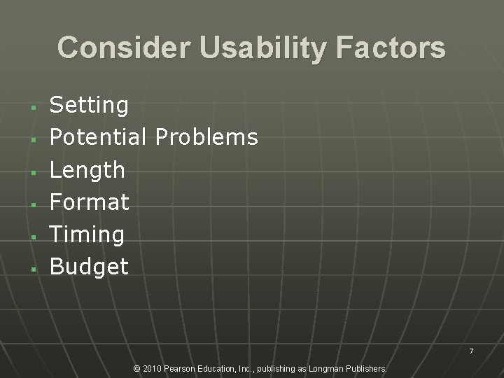 Consider Usability Factors § § § Setting Potential Problems Length Format Timing Budget 7