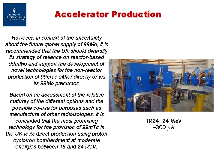 Accelerator Production However, in context of the uncertainty about the future global supply of