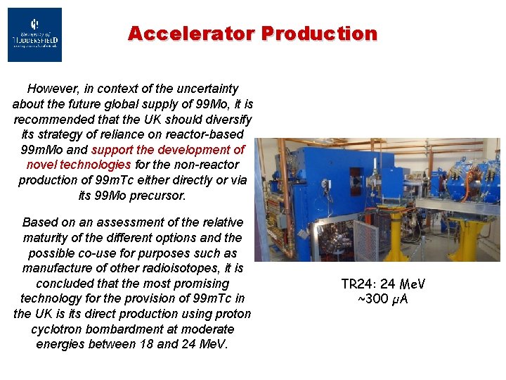 Accelerator Production However, in context of the uncertainty about the future global supply of