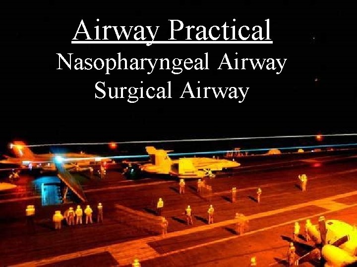 Airway Questions Practical Nasopharyngeal Airway Surgical Airway 