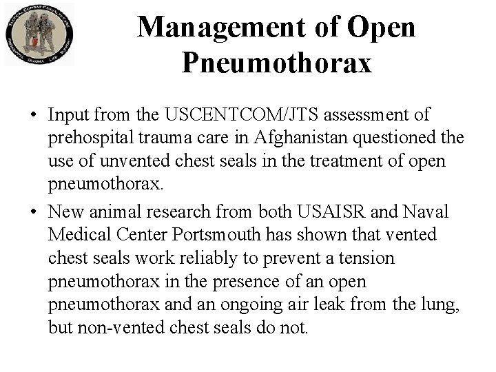 Management of Open Pneumothorax • Input from the USCENTCOM/JTS assessment of prehospital trauma care