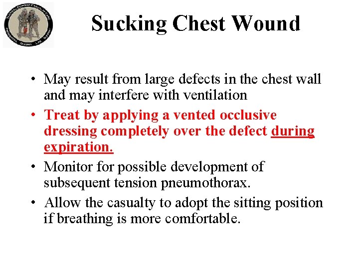 Sucking Chest Wound • May result from large defects in the chest wall and