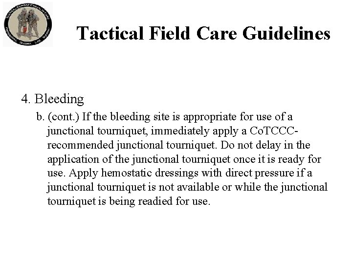 Tactical Field Care Guidelines 4. Bleeding b. (cont. ) If the bleeding site is