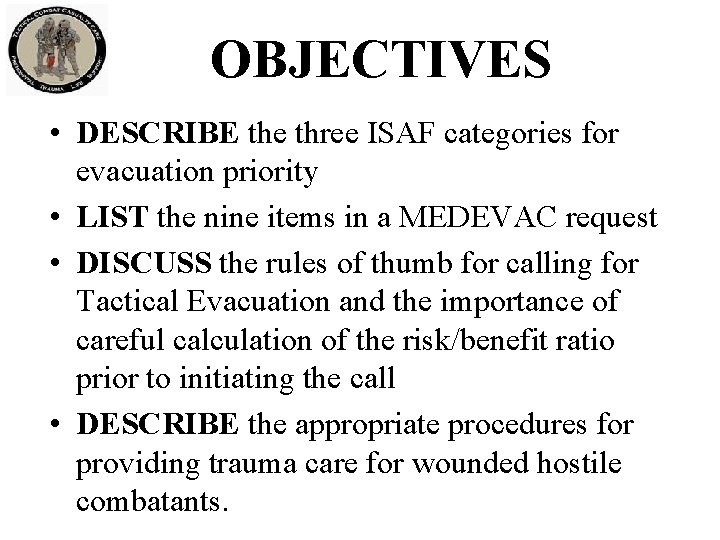 OBJECTIVES • DESCRIBE the three ISAF categories for evacuation priority • LIST the nine