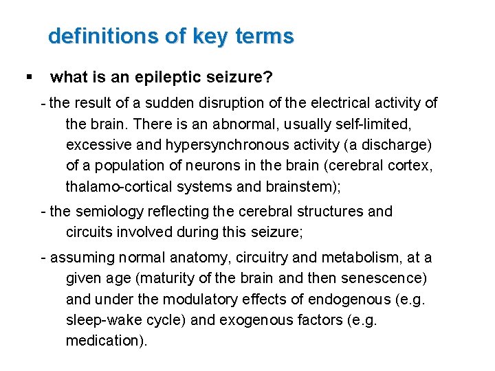 definitions of key terms § what is an epileptic seizure? - the result of