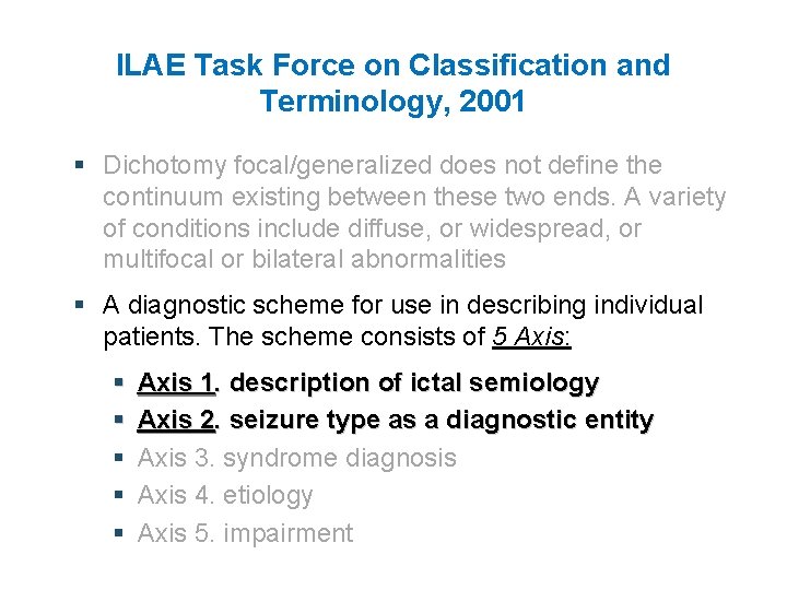 ILAE Task Force on Classification and Terminology, 2001 § Dichotomy focal/generalized does not define