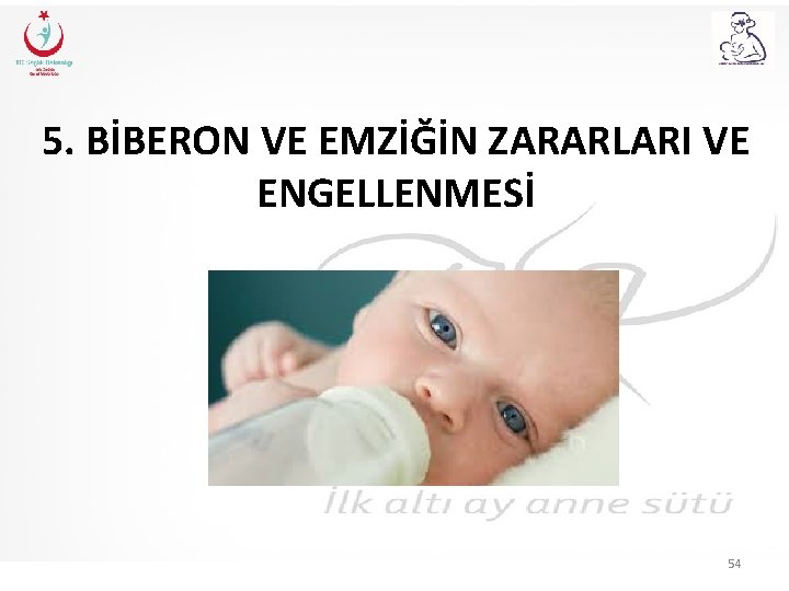 5. BİBERON VE EMZİĞİN ZARARLARI VE ENGELLENMESİ 54 