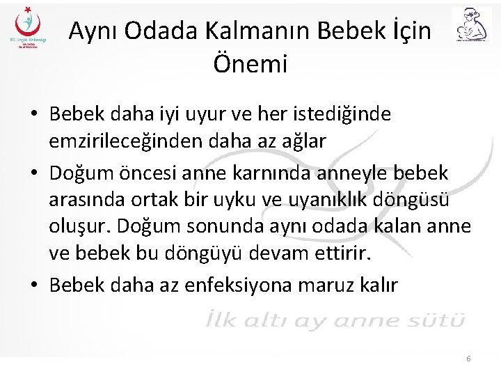 Aynı Odada Kalmanın Bebek İçin Önemi • Bebek daha iyi uyur ve her istediğinde