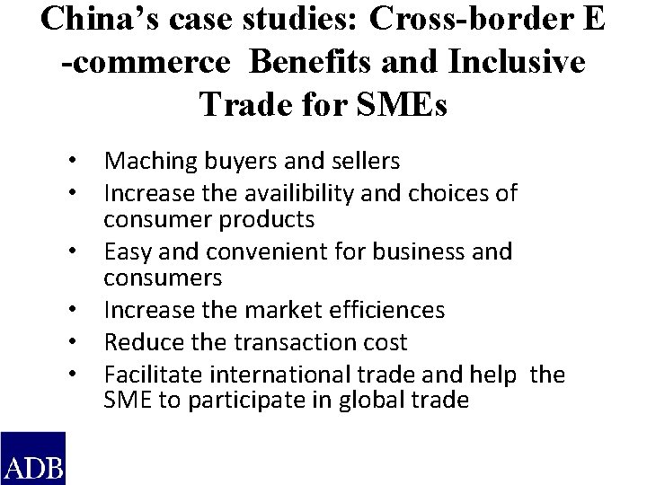 China’s case studies: Cross-border E -commerce Benefits and Inclusive Trade for SMEs • Maching