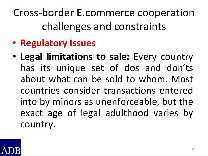Cross-border E. commerce cooperation challenges and constraints • Regulatory Issues • Legal limitations to