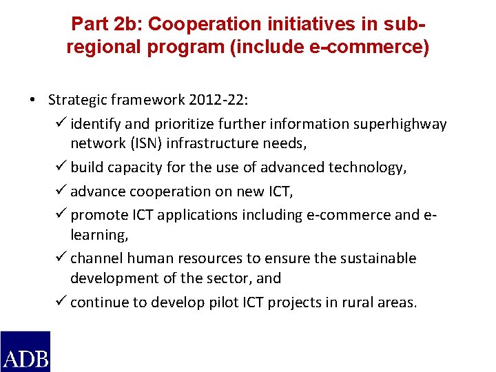 Part 2 b: Cooperation initiatives in subregional program (include e-commerce) • Strategic framework 2012