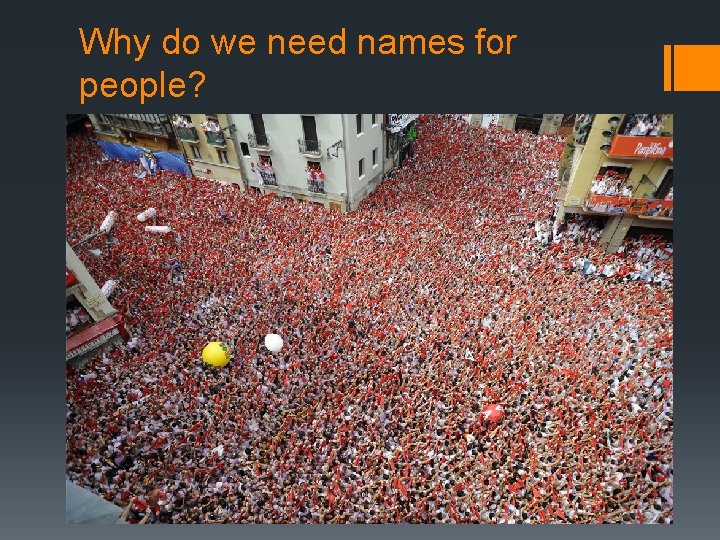 Why do we need names for people? 