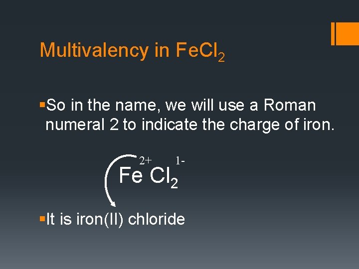 Multivalency in Fe. Cl 2 §So in the name, we will use a Roman