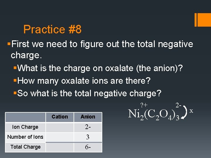 Practice #8 §First we need to figure out the total negative charge. §What is