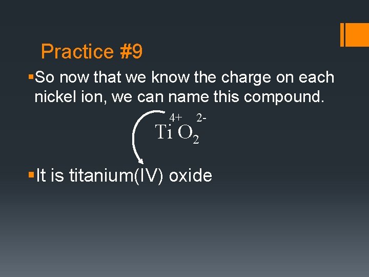 Practice #9 §So now that we know the charge on each nickel ion, we