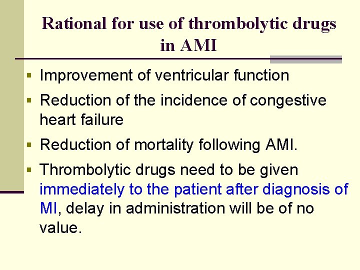 Rational for use of thrombolytic drugs in AMI § Improvement of ventricular function §