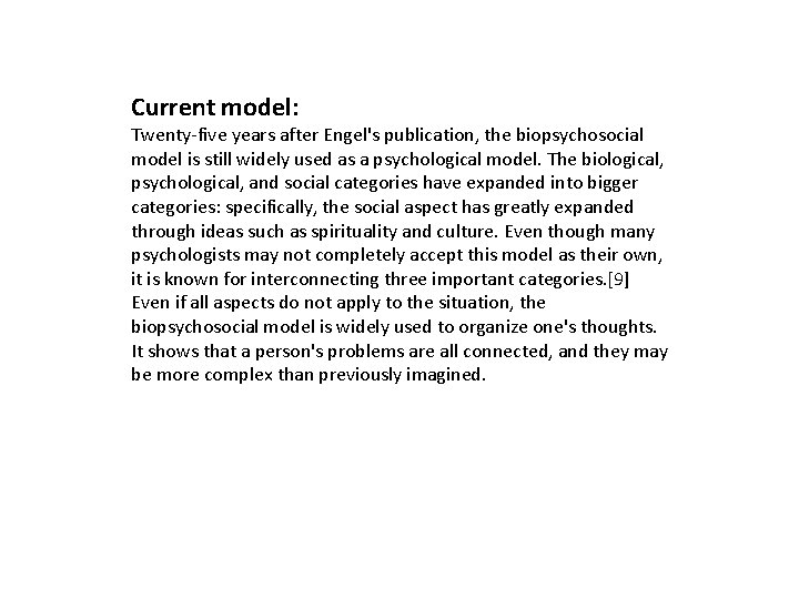 Current model: Twenty-five years after Engel's publication, the biopsychosocial model is still widely used