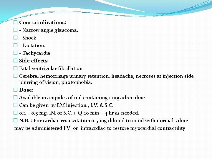 � Contraindications: � - Narrow angle glaucoma. � - Shock � - Lactation. �