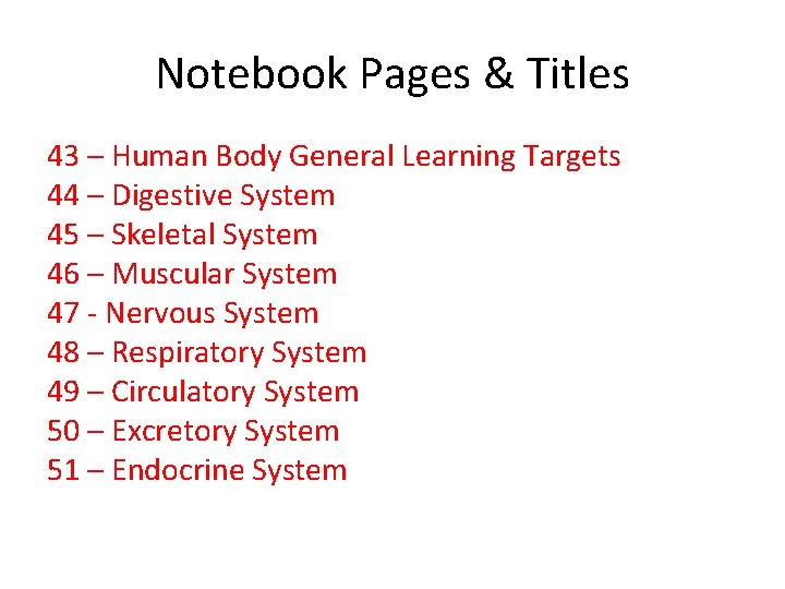 Notebook Pages & Titles 43 – Human Body General Learning Targets 44 – Digestive