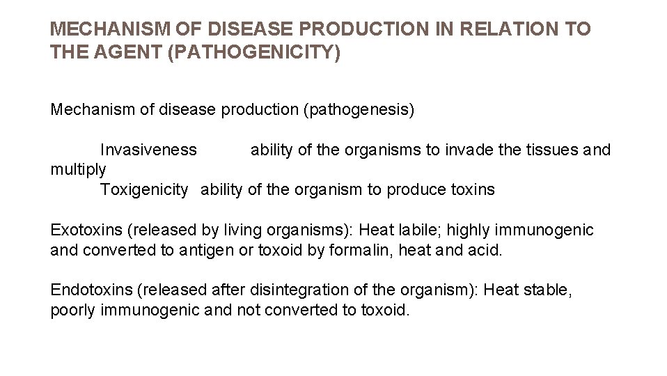 MECHANISM OF DISEASE PRODUCTION IN RELATION TO THE AGENT (PATHOGENICITY) Mechanism of disease production