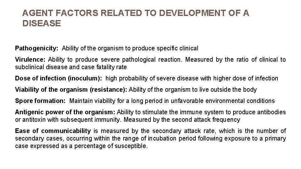 AGENT FACTORS RELATED TO DEVELOPMENT OF A DISEASE Pathogenicity: Ability of the organism to