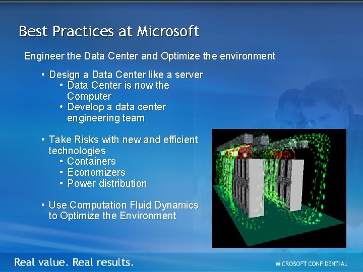 Best Practices at Microsoft Engineer the Data Center and Optimize the environment • Design