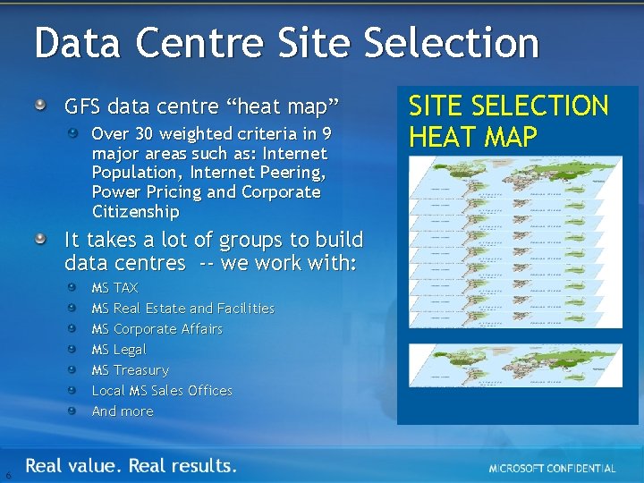 Data Centre Site Selection GFS data centre “heat map” Over 30 weighted criteria in