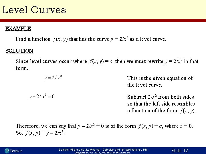 Level Curves EXAMPLE Find a function f (x, y) that has the curve y