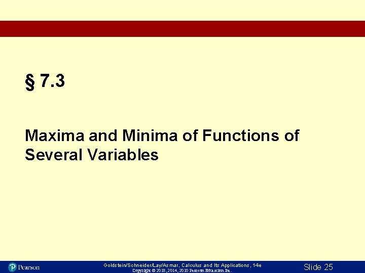 § 7. 3 Maxima and Minima of Functions of Several Variables Goldstein/Schneider/Lay/Asmar, Calculus and