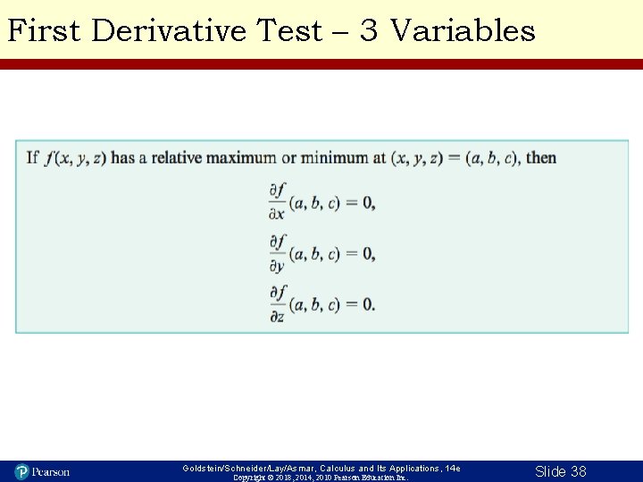 First Derivative Test – 3 Variables Goldstein/Schneider/Lay/Asmar, Calculus and Its Applications, 14 e Copyright