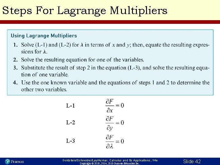 Steps For Lagrange Multipliers L-1 L-2 L-3 Goldstein/Schneider/Lay/Asmar, Calculus and Its Applications, 14 e