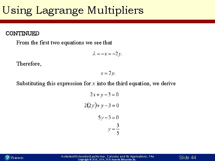 Using Lagrange Multipliers CONTINUED From the first two equations we see that Therefore, Substituting