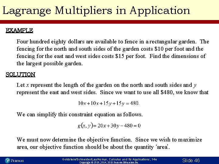 Lagrange Multipliers in Application EXAMPLE Four hundred eighty dollars are available to fence in