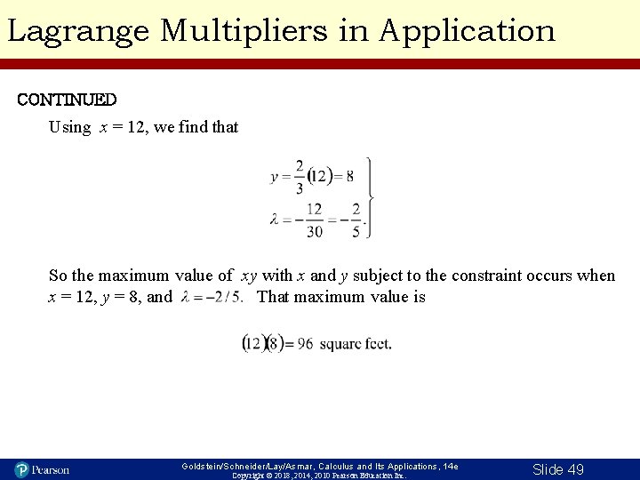 Lagrange Multipliers in Application CONTINUED Using x = 12, we find that So the