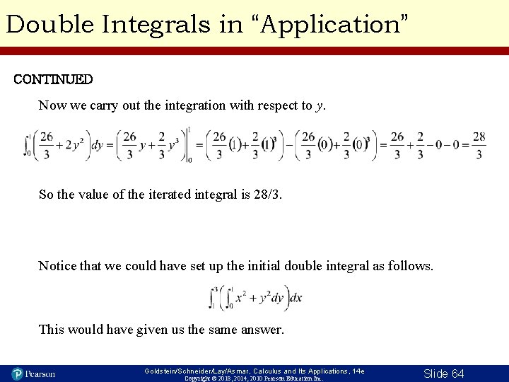 Double Integrals in “Application” CONTINUED Now we carry out the integration with respect to